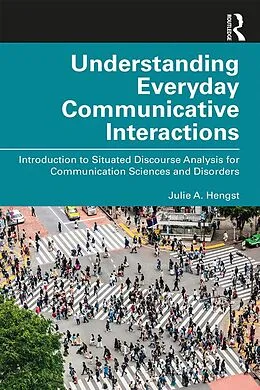 E-Book (epub) Understanding Everyday Communicative Interactions von Julie A. Hengst