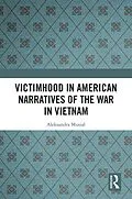 PDF Victimhood in American Narratives of the War in Vietnam von Aleksandra Musial