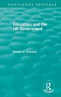 E-Book (epub) Education and the US Government von Donald K. Sharpes