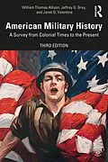 E-Book (epub) American Military History von William Thomas Allison, Jeffrey G. Grey, Janet G. Valentine