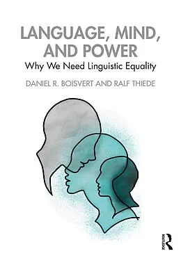 E-Book (epub) Language, Mind, and Power von Daniel R. Boisvert, Ralf Thiede