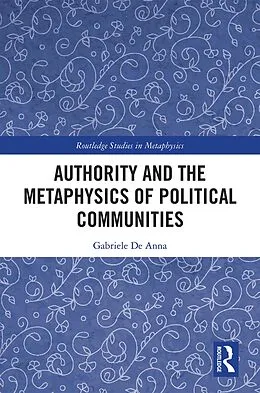 E-Book (pdf) Authority and the Metaphysics of Political Communities von Gabriele De Anna