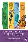 E-Book (epub) Changing Minds with Clinical Hypnosis von Laurence Sugarman, Julie Linden, Lee Warner Brooks
