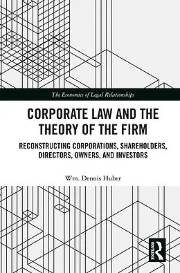 E-Book (pdf) Corporate Law and the Theory of the Firm von Wm. Dennis Huber