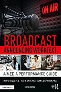 E-Book (epub) Broadcast Announcing Worktext von Alan R. Stephenson, Reed Smith, Mary E. Beadle