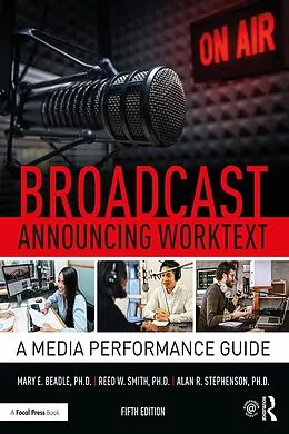 E-Book (epub) Broadcast Announcing Worktext von Alan R. Stephenson, Reed Smith, Mary E. Beadle