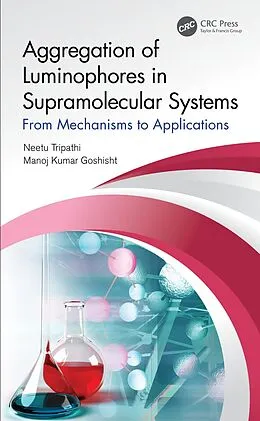 E-Book (epub) Aggregation of Luminophores in Supramolecular Systems von Neetu Tripathi, Manoj Kumar Goshisht