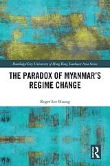 eBook (pdf) The Paradox of Myanmar's Regime Change de Roger Huang