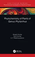 E-Book (epub) Phytochemistry of Plants of Genus Phyllanthus von Brijesh Kumar, Sunil Kumar, K. P. Madhusudanan