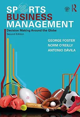 E-Book (epub) Sports Business Management von George Foster, Norm O'Reilly, Antonio Dávila