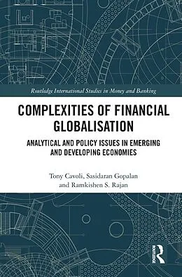 E-Book (pdf) Complexities of Financial Globalisation von Tony Cavoli, Sasidaran Gopalan, Ramkishen S. Rajan