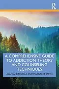 E-Book (epub) A Comprehensive Guide to Addiction Theory and Counseling Techniques von Alan A. Cavaiola, Margaret Smith