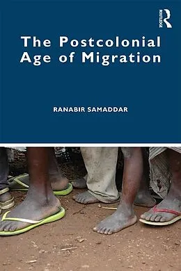 E-Book (pdf) The Postcolonial Age of Migration von Ranabir Samaddar