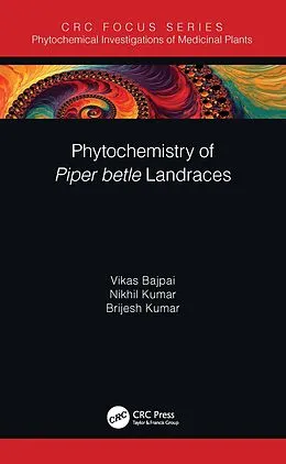 E-Book (pdf) Phytochemistry of Piper betle Landraces von Vikas Bajpai, Nikhil Kumar, Brijesh Kumar