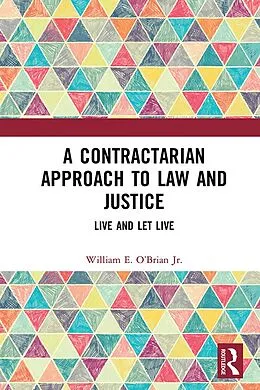 E-Book (epub) A Contractarian Approach to Law and Justice von William E. O'Brian Jr.