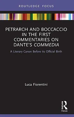 ePUB Petrarch and Boccaccio in the First Commentaries on Dante's Commedia von Luca Fiorentini