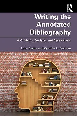 E-Book (pdf) Writing the Annotated Bibliography von Luke Beatty, Cynthia Cochran