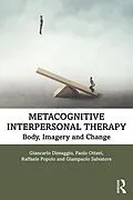 E-Book (epub) Metacognitive Interpersonal Therapy von Giancarlo Dimaggio, Paolo Ottavi, Raffaele Popolo