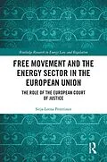 E-Book (epub) Free Movement and the Energy Sector in the European Union von Sirja-Leena Penttinen