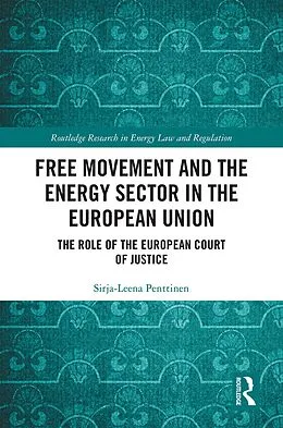 E-Book (epub) Free Movement and the Energy Sector in the European Union von Sirja-Leena Penttinen