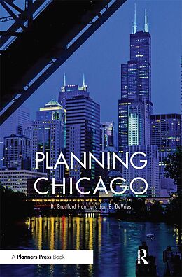 E-Book (pdf) Planning Chicago von D. Bradford Hunt, Jon DeVries