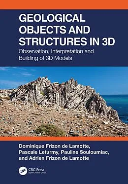 E-Book (epub) Geological Objects and Structures in 3D von Dominique Frizon de Lamotte, Pascale Leturmy, Pauline Souloumiac