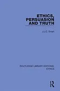 E-Book (epub) Ethics, Persuasion and Truth von J. J. C. Smart