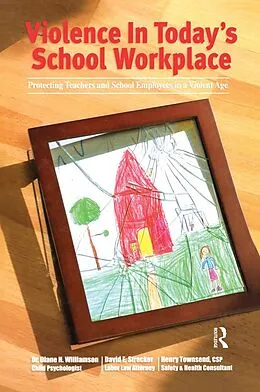 E-Book (epub) Violence in Today's School Workplace von Diane H. Williamson, David E. Strecker, Henry Townsend