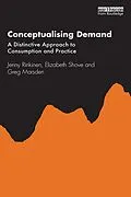 E-Book (epub) Conceptualising Demand von Jenny Rinkinen, Elizabeth Shove, Greg Marsden