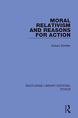 eBook (pdf) Moral Relativism and Reasons for Action de Robert Streiffer