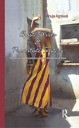 E-Book (epub) Chaste Wives and Prostitute Sisters von Anuja Agrawal
