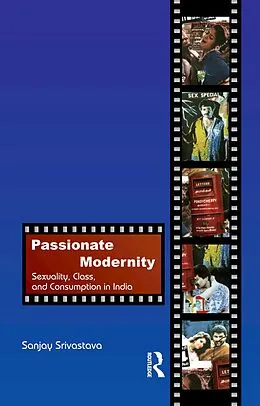 E-Book (epub) Passionate Modernity von Sanjay Srivastava