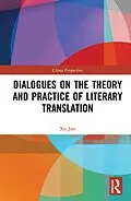 E-Book (epub) Dialogues on the Theory and Practice of Literary Translation von Xu Jun