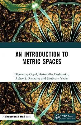 E-Book (epub) An Introduction to Metric Spaces von Dhananjay Gopal, Aniruddha Deshmukh, Abhay S Ranadive