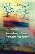 E-Book (epub) Quantum Theory of Transport Properties of Single Molecules von Yoshihiro Asai, Marius E. Bürkle