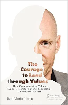 E-Book (epub) The Courage to Lead through Values von Liza-Maria Norlin