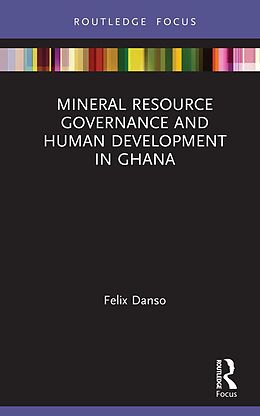 E-Book (epub) Mineral Resource Governance and Human Development in Ghana von Felix Danso