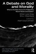 ePUB A Debate on God and Morality von William Lane Craig, Erik J. Wielenberg