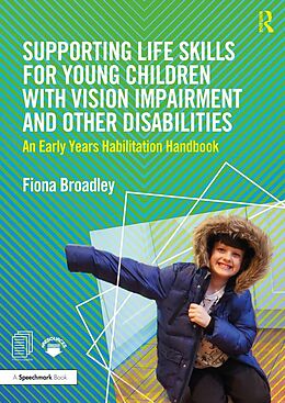 E-Book (epub) Supporting Life Skills for Young Children with Vision Impairment and Other Disabilities von Fiona Broadley