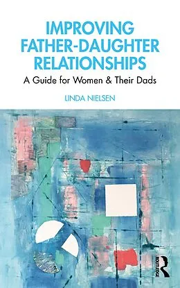 ePUB Improving Father-Daughter Relationships von Linda Nielsen