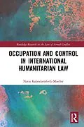 E-Book (pdf) Occupation and Control in International Humanitarian Law von Natia Kalandarishvili-Mueller
