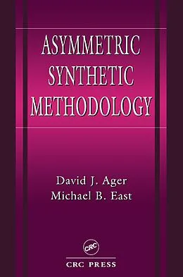 E-Book (pdf) Asymmetric Synthetic Methodology von David John Ager, Michael B. East
