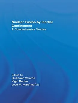 E-Book (pdf) Nuclear Fusion by Inertial Confinement von Guillermo Velarde, Yigal Ronen, Jose M. Martinez-Val