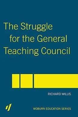E-Book (pdf) The Struggle for the General Teaching Council von Richard Willis