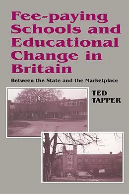 E-Book (pdf) Fee-paying Schools and Educational Change in Britain von Ted Tapper