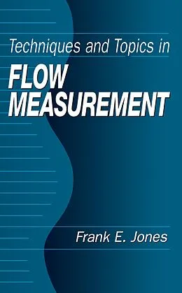 E-Book (pdf) Techniques and Topics in Flow Measurement von Frank E. Jones