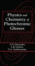 E-Book (pdf) Physics and Chemistry of Photochromic Glasses von Alexander V. Dotsenko, Leonid B. Glebov, Victor A. Tsechomsky