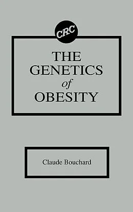 E-Book (pdf) The Genetics of Obesity von Claude Bouchard