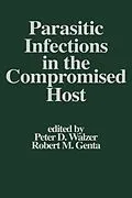 E-Book (pdf) Parasitic Infections in the Compromised Host von Peter D. Walzer, Robert M. Genta