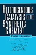 E-Book (pdf) Heterogeneous Catalysis for the Synthetic Chemist von Robert L. Augustine